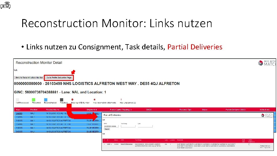 Reconstruction Monitor: Links nutzen • Links nutzen zu Consignment, Task details, Partial Deliveries 