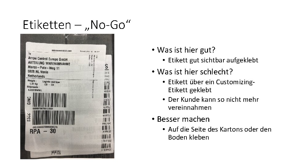 Etiketten – „No-Go“ • Was ist hier gut? • Etikett gut sichtbar aufgeklebt •