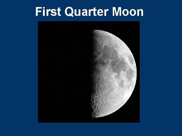 First Quarter Moon 