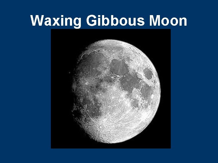 Waxing Gibbous Moon 