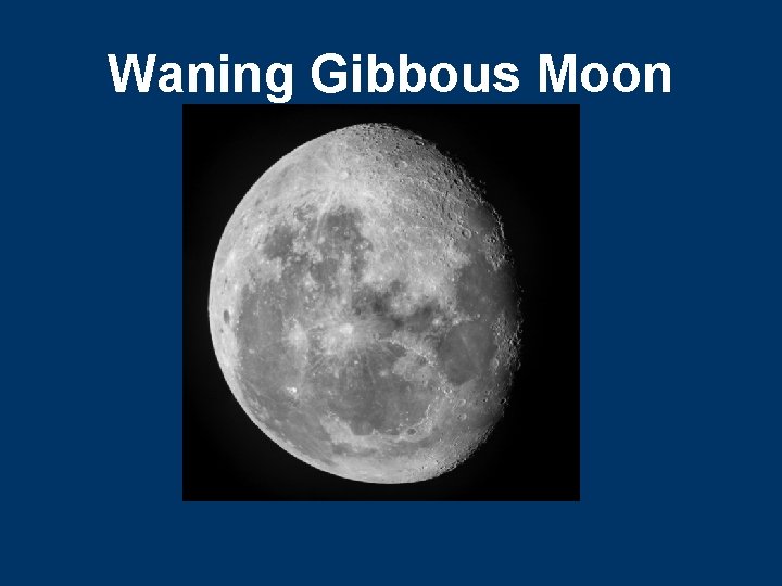 Waning Gibbous Moon 
