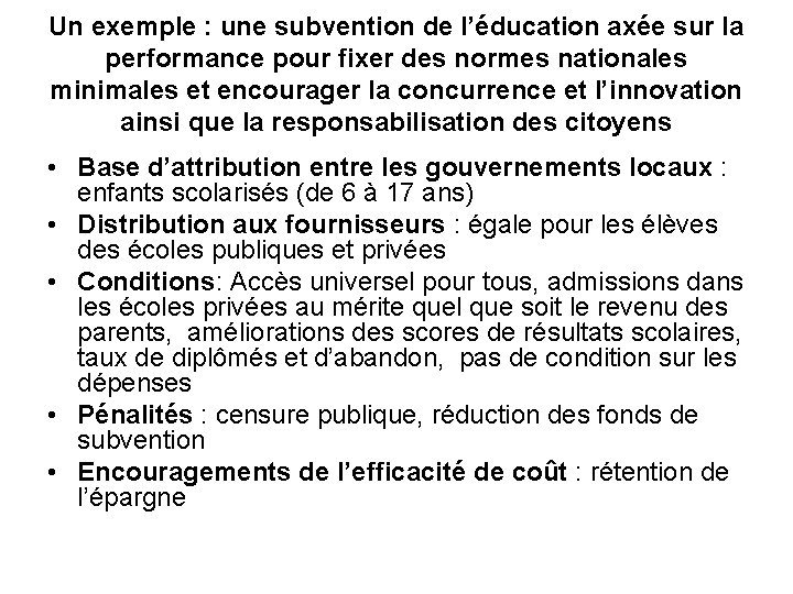 Un exemple : une subvention de l’éducation axée sur la performance pour fixer des