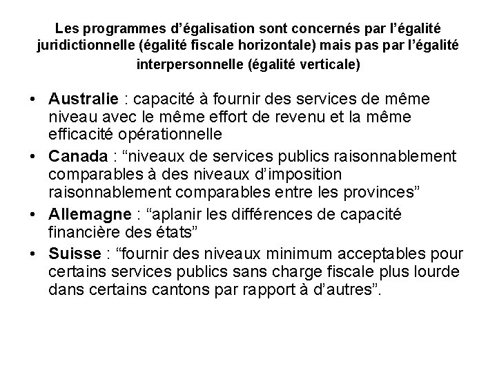 Les programmes d’égalisation sont concernés par l’égalité juridictionnelle (égalité fiscale horizontale) mais par l’égalité