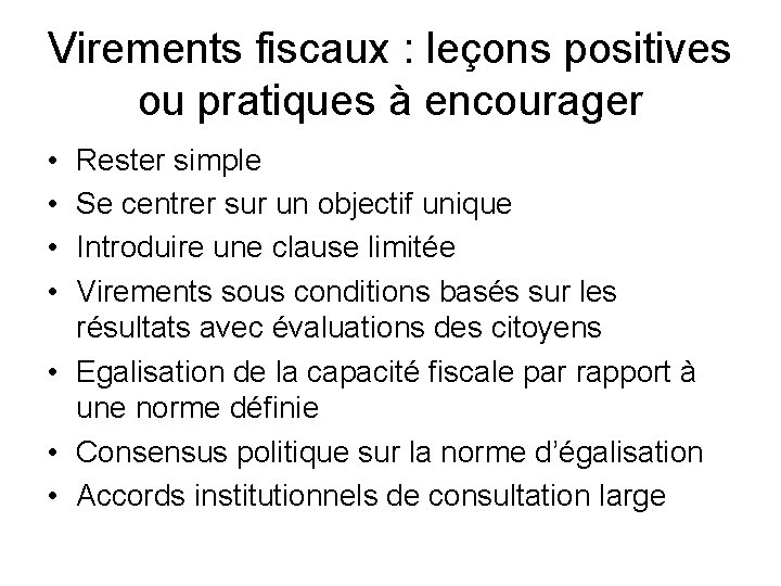 Virements fiscaux : leçons positives ou pratiques à encourager • • Rester simple Se