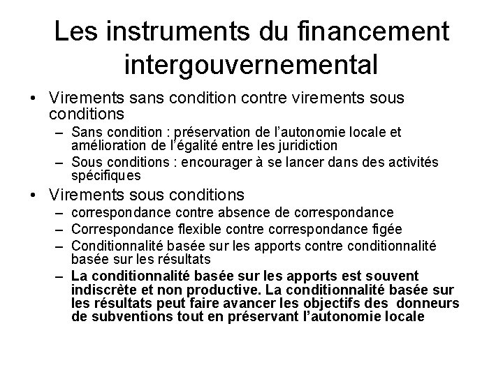 Les instruments du financement intergouvernemental • Virements sans condition contre virements sous conditions –