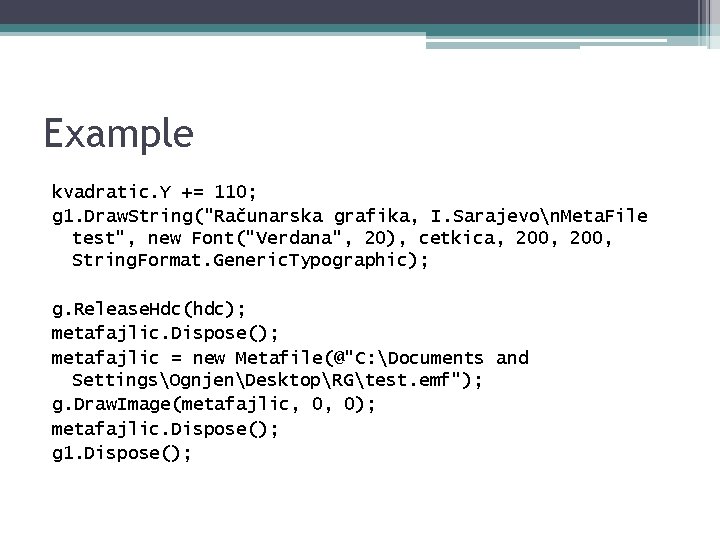 Example kvadratic. Y += 110; g 1. Draw. String("Računarska grafika, I. Sarajevon. Meta. File