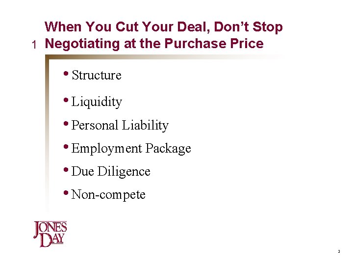 When You Cut Your Deal, Don’t Stop 1 Negotiating at the Purchase Price •