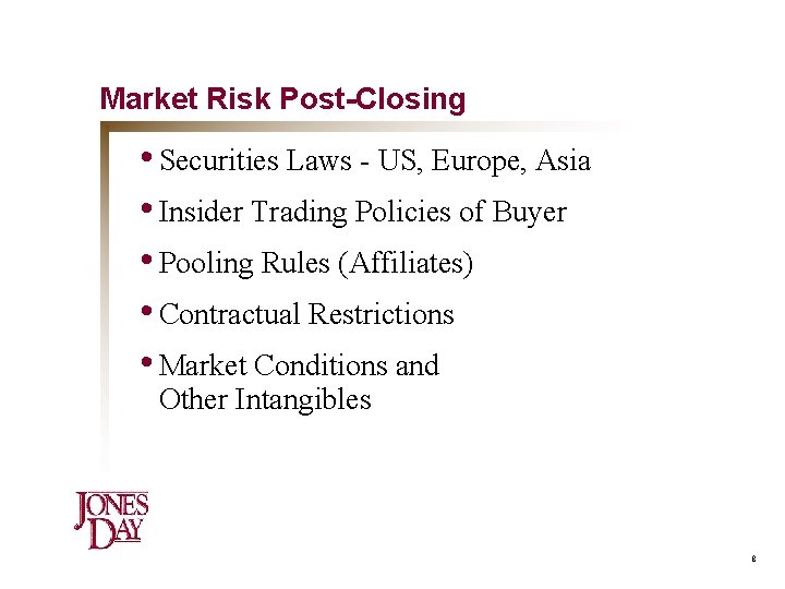 Market Risk Post-Closing • Securities Laws - US, Europe, Asia • Insider Trading Policies