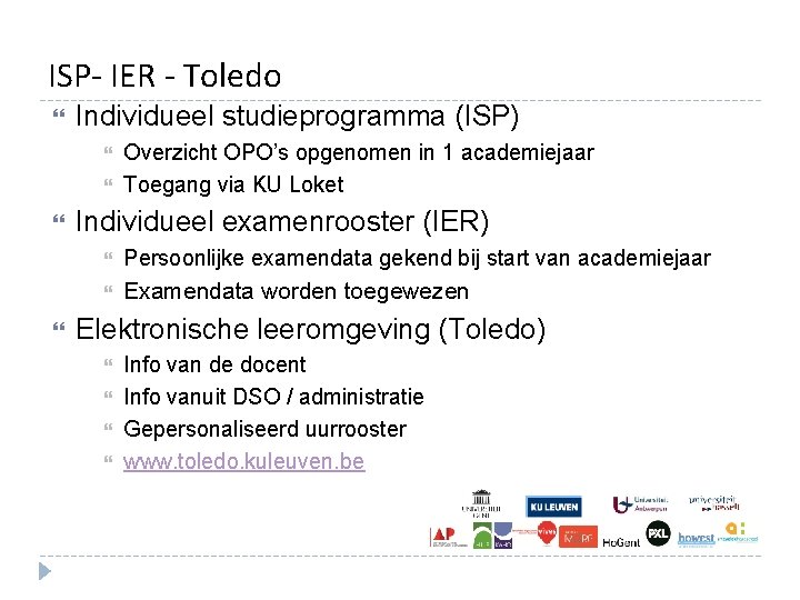 ISP- IER - Toledo Individueel studieprogramma (ISP) Overzicht OPO’s opgenomen in 1 academiejaar Toegang ISP- IER - Toledo Individueel studieprogramma (ISP) Overzicht OPO’s opgenomen in 1 academiejaar Toegang