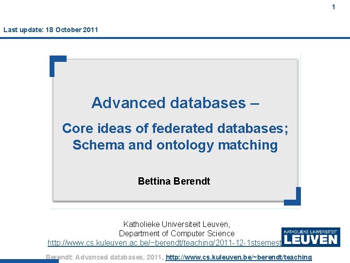 1 Last update: 18 October 2011 Advanced databases – Core ideas of federated databases;