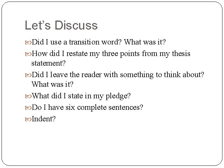 Let’s Discuss Did I use a transition word? What was it? How did I