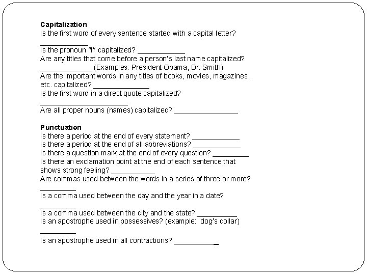 Capitalization Is the first word of every sentence started with a capital letter? ______