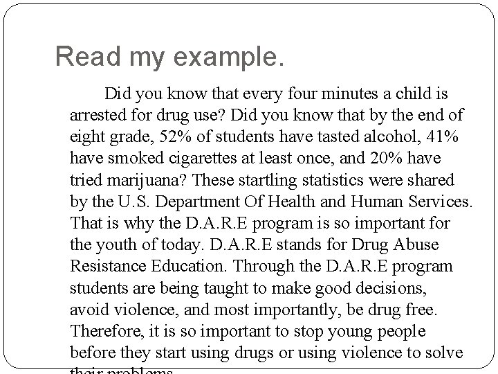 Read my example. Did you know that every four minutes a child is arrested