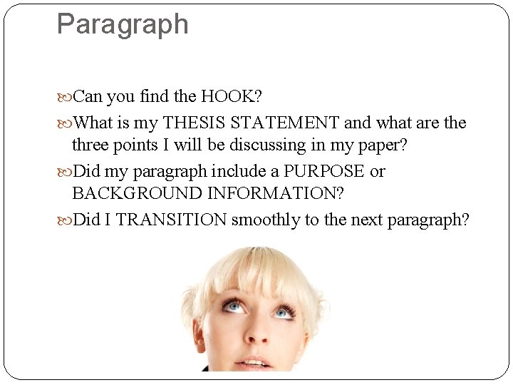 Paragraph Can you find the HOOK? What is my THESIS STATEMENT and what are
