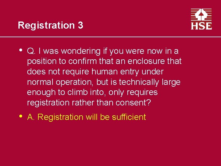 Registration 3 • Q. I was wondering if you were now in a position