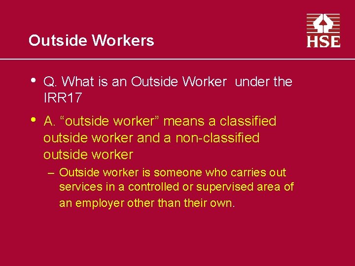 Outside Workers • Q. What is an Outside Worker under the IRR 17 •