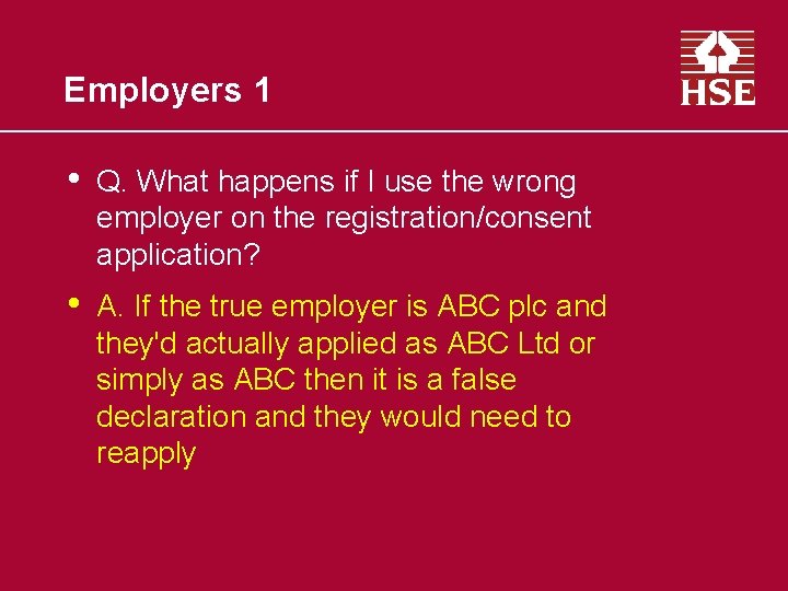 Employers 1 • Q. What happens if I use the wrong employer on the