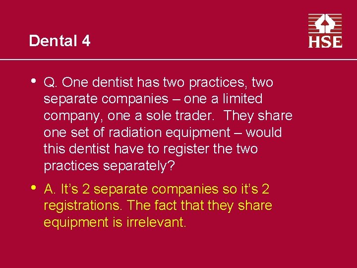 Dental 4 • Q. One dentist has two practices, two separate companies – one