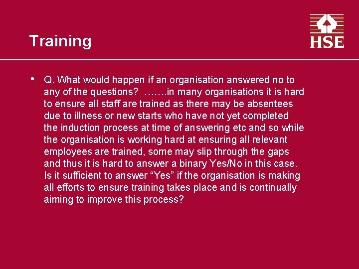 Training • Q. What would happen if an organisation answered no to any of