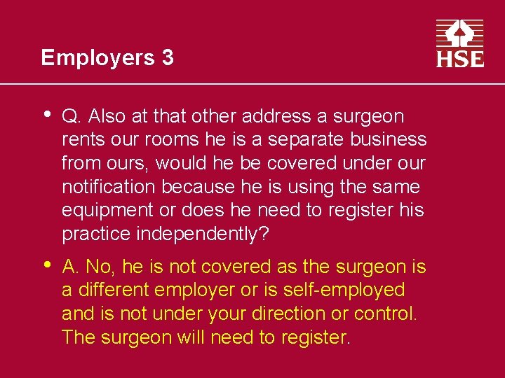 Employers 3 • Q. Also at that other address a surgeon rents our rooms