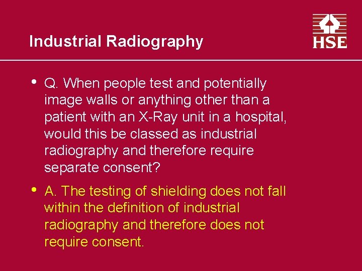 Industrial Radiography • Q. When people test and potentially image walls or anything other