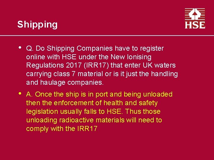 Shipping • Q. Do Shipping Companies have to register online with HSE under the