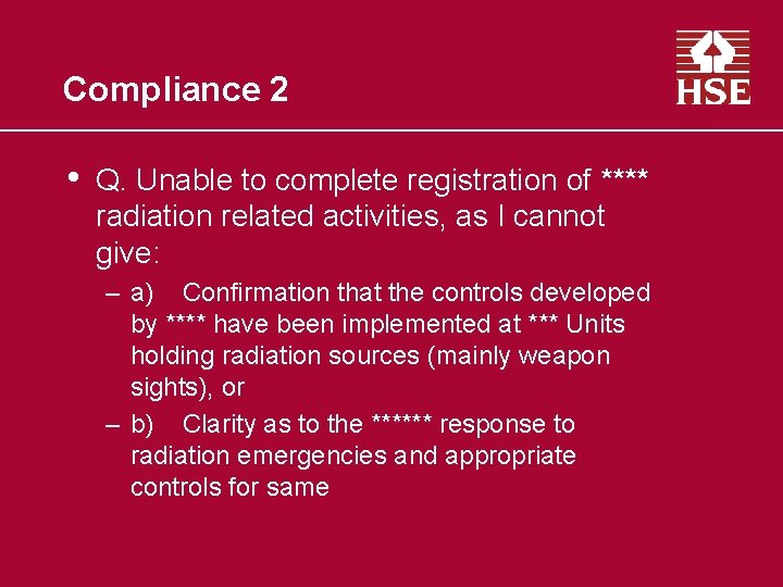Compliance 2 • Q. Unable to complete registration of **** radiation related activities, as