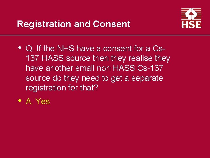 Registration and Consent • Q. If the NHS have a consent for a Cs