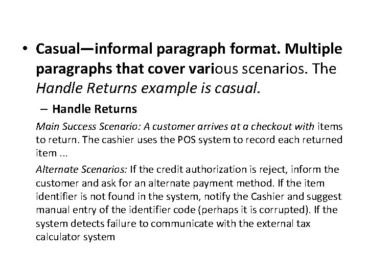  • Casual—informal paragraph format. Multiple paragraphs that cover various scenarios. The Handle Returns