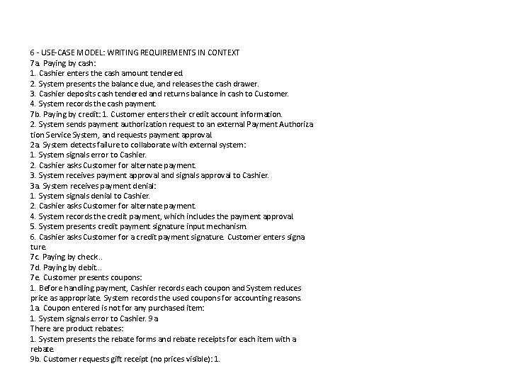 6 - USE-CASE MODEL: WRITING REQUIREMENTS IN CONTEXT 7 a. Paying by cash: 1.