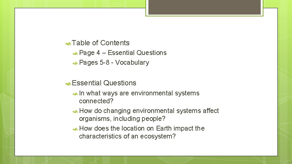  Table of Contents Page 4 – Essential Questions Pages 5 -8 - Vocabulary