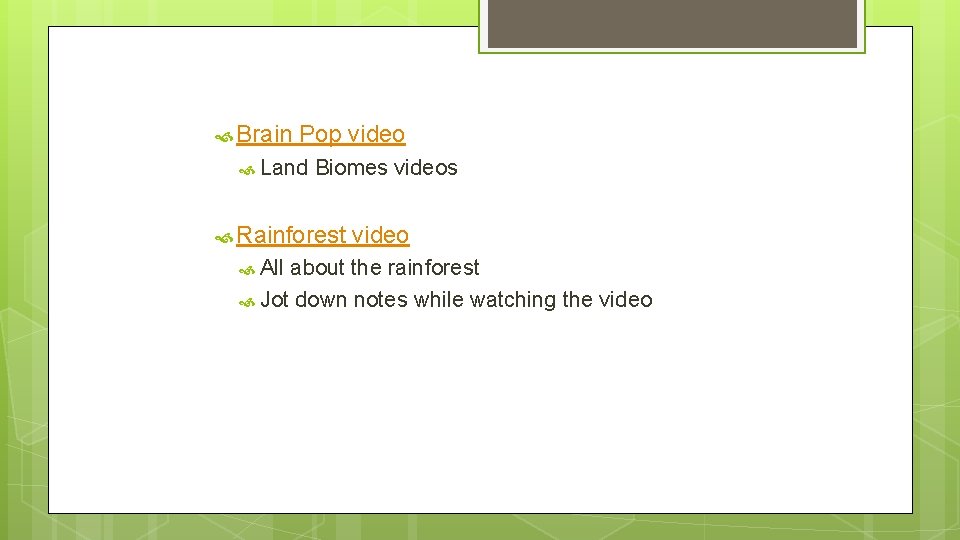  Brain Pop video Land Biomes videos Rainforest All video about the rainforest Jot