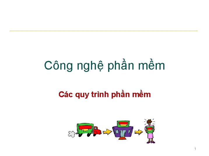 Công nghệ phần mềm Các quy trình phần mềm 1 