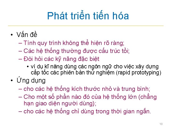 Phát triển tiến hóa • Vấn đề – Tính quy trình không thể hiện Phát triển tiến hóa • Vấn đề – Tính quy trình không thể hiện