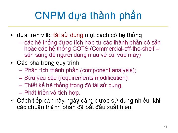 CNPM dựa thành phần • dựa trên việc tái sử dụng một cách có