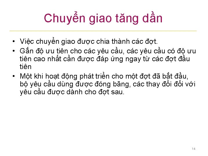 Chuyển giao tăng dần • Việc chuyển giao được chia thành các đợt. •