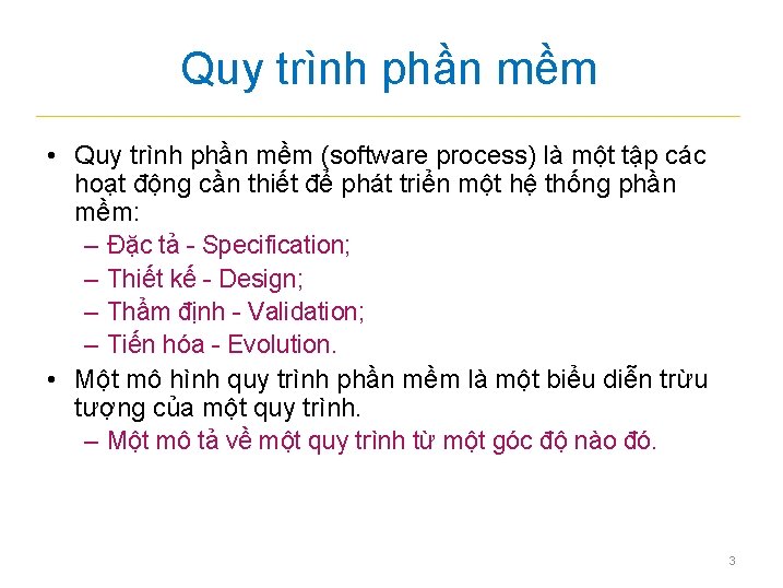 Quy trình phần mềm • Quy trình phần mềm (software process) là một tập Quy trình phần mềm • Quy trình phần mềm (software process) là một tập