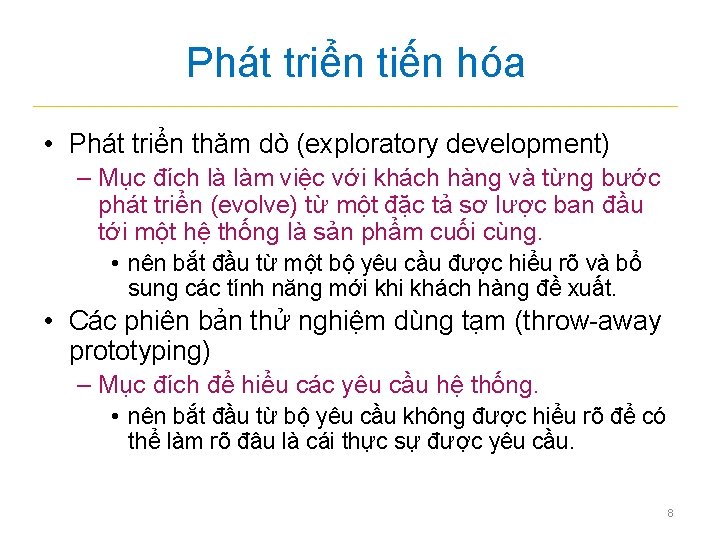 Phát triển tiến hóa • Phát triển thăm dò (exploratory development) – Mục đích