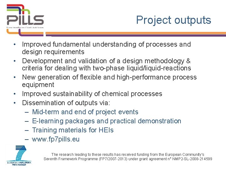 Project outputs • Improved fundamental understanding of processes and design requirements • Development and