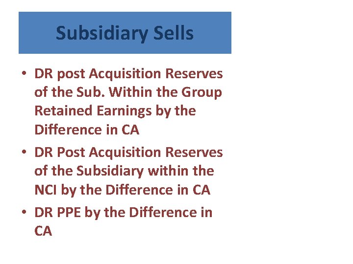 Subsidiary Sells • DR post Acquisition Reserves of the Sub. Within the Group Retained