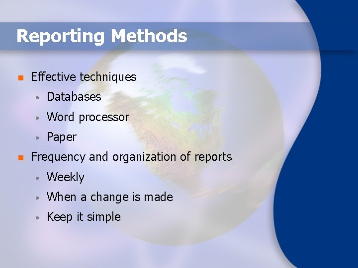 Reporting Methods n n Effective techniques • Databases • Word processor • Paper Frequency