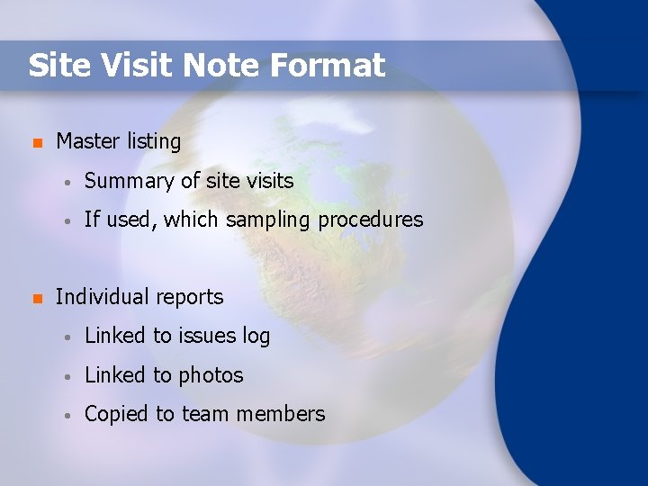 Site Visit Note Format n n Master listing • Summary of site visits •