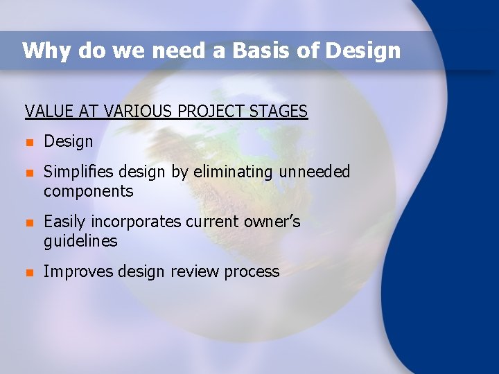 Why do we need a Basis of Design VALUE AT VARIOUS PROJECT STAGES n