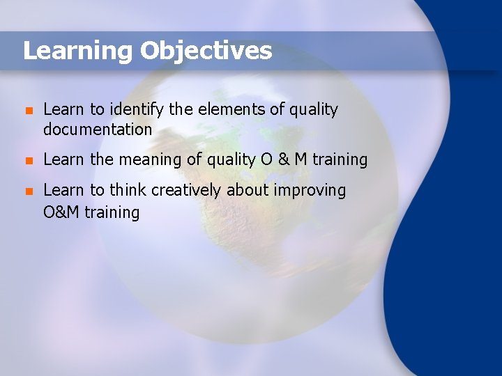 Learning Objectives n Learn to identify the elements of quality documentation n Learn the