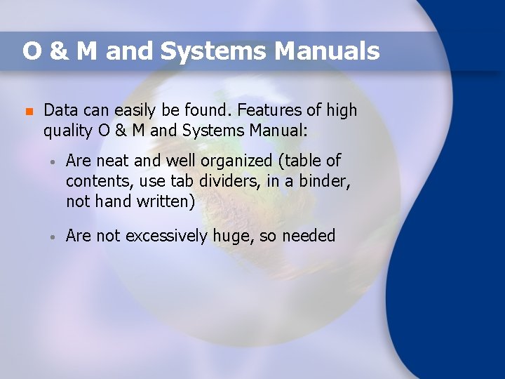 O & M and Systems Manuals n Data can easily be found. Features of