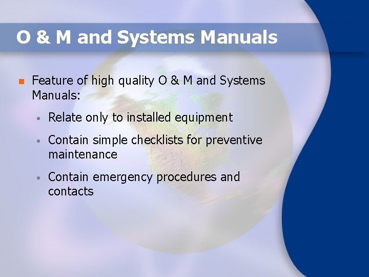 O & M and Systems Manuals n Feature of high quality O & M