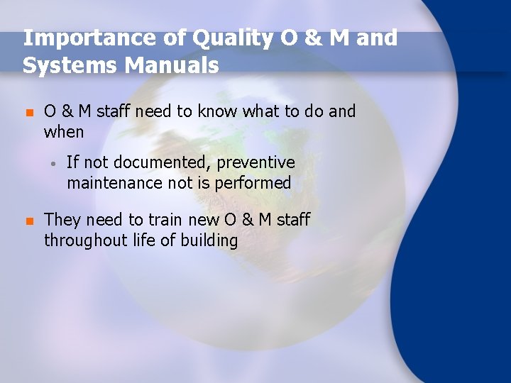 Importance of Quality O & M and Systems Manuals n O & M staff