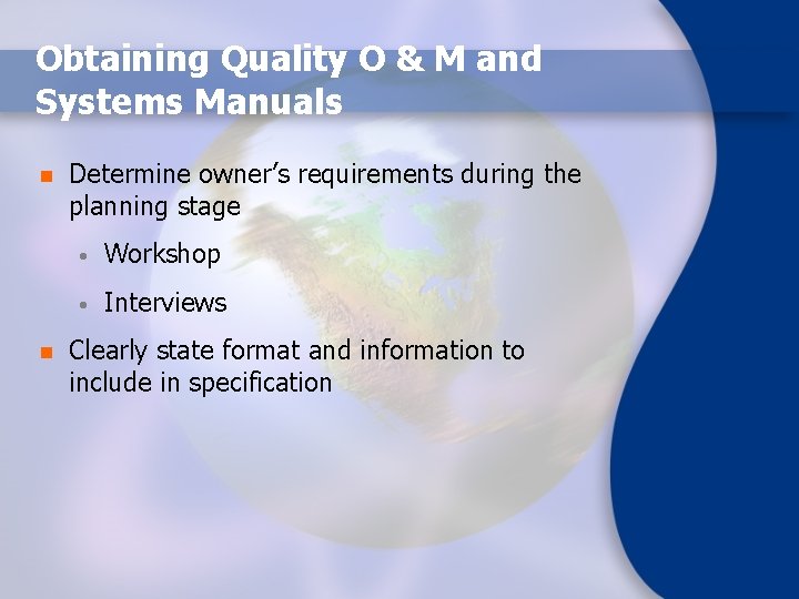 Obtaining Quality O & M and Systems Manuals n n Determine owner’s requirements during
