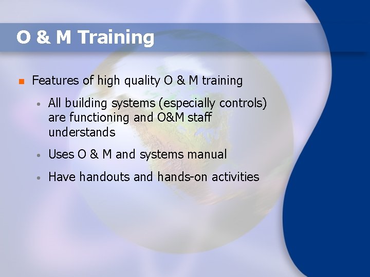 O & M Training n Features of high quality O & M training •