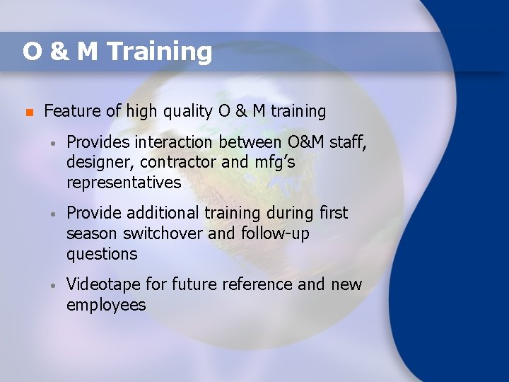 O & M Training n Feature of high quality O & M training •